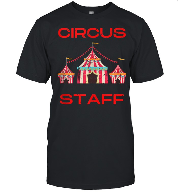 Circus Staff Carnival Birthday Themed Party Vintage Circus shirt