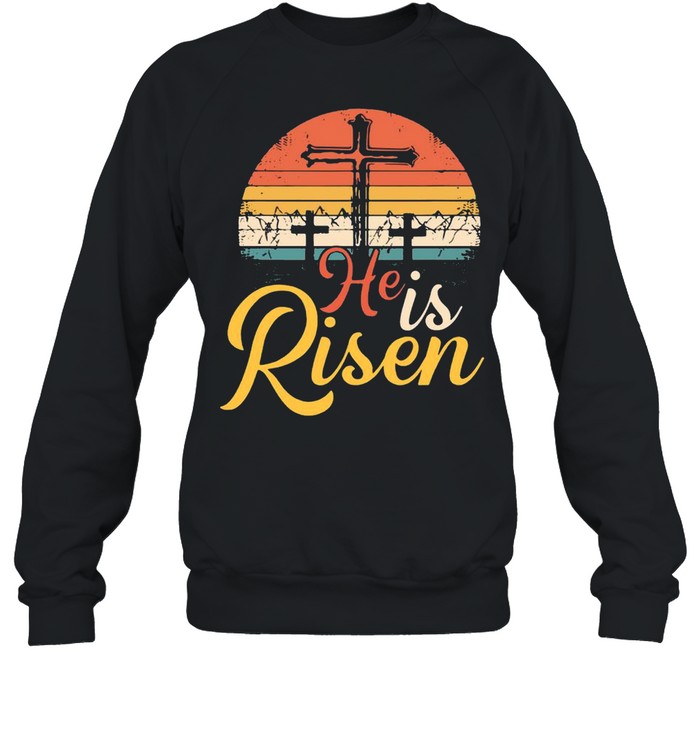 Cross He Is Risen Vintage shirt Unisex Sweatshirt