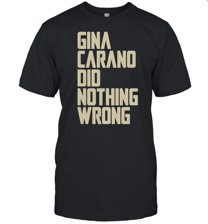Gina Carano Did Nothing Wrong shirt