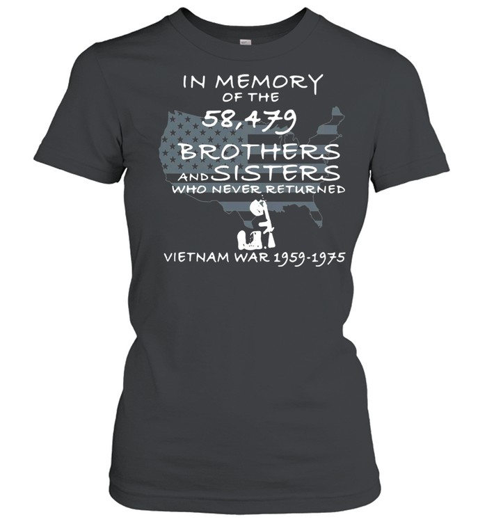 In Memory Of The 58 479 Brothers And Sisters Who Never Returned Vietnam War 1959 1975 T-shirt Classic Women's T-shirt