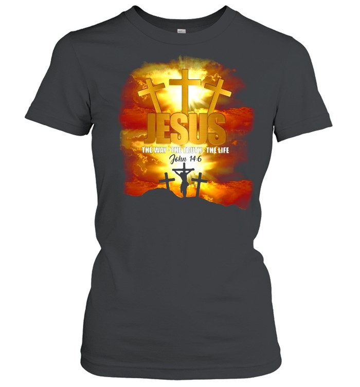 Jesus The Way The Truth The Life John 14 6 T-shirt Classic Women's T-shirt