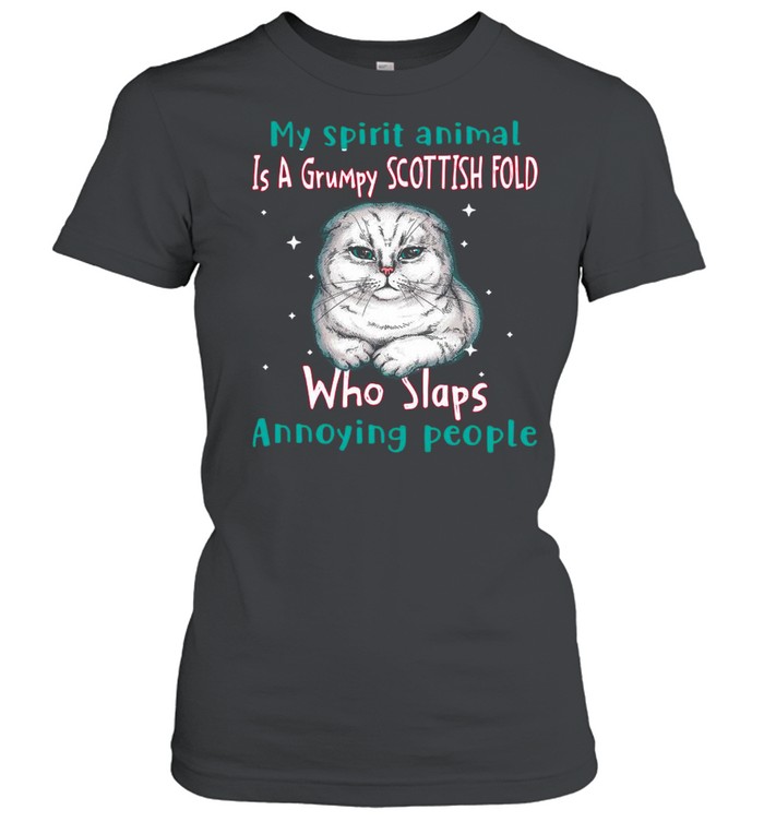 My Spirit Animal Is A Scottish Fold Who Slaps Annoying People shirt Classic Women's T-shirt