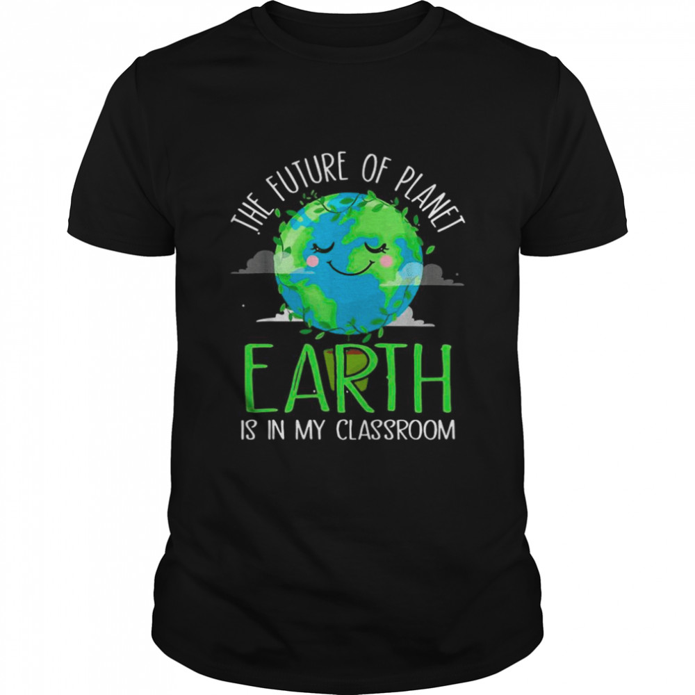 Earth Day Teachers 2021 Classroom Funny shirt Classic Men's T-shirt
