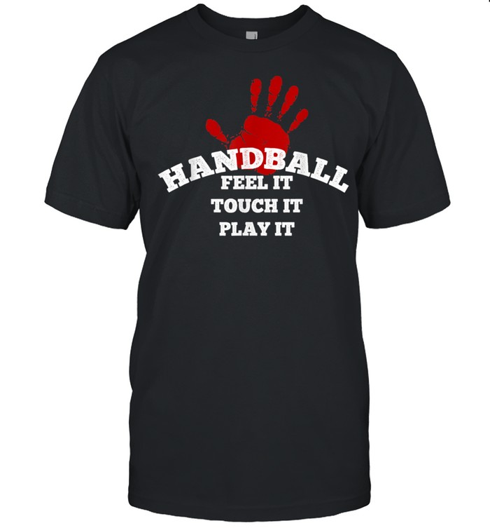 Handball Feel It Touch It Play It shirt Classic Men's T-shirt