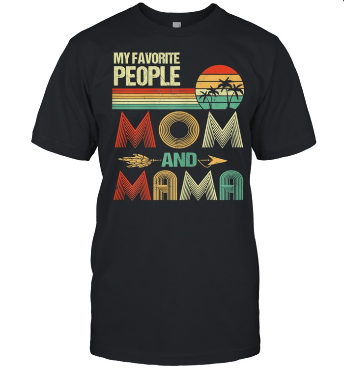Mys Favorites Peoples Calls Mes Moms Ands Mamas Mothers'ss Days Shirts