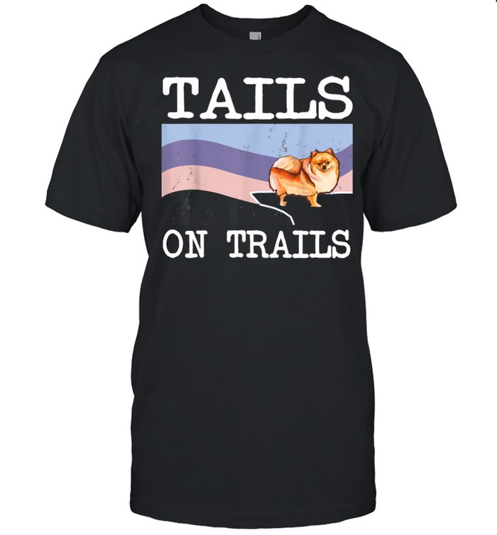 Pomeranians Tailss Ons Trailss Dogs Hikings Shirts