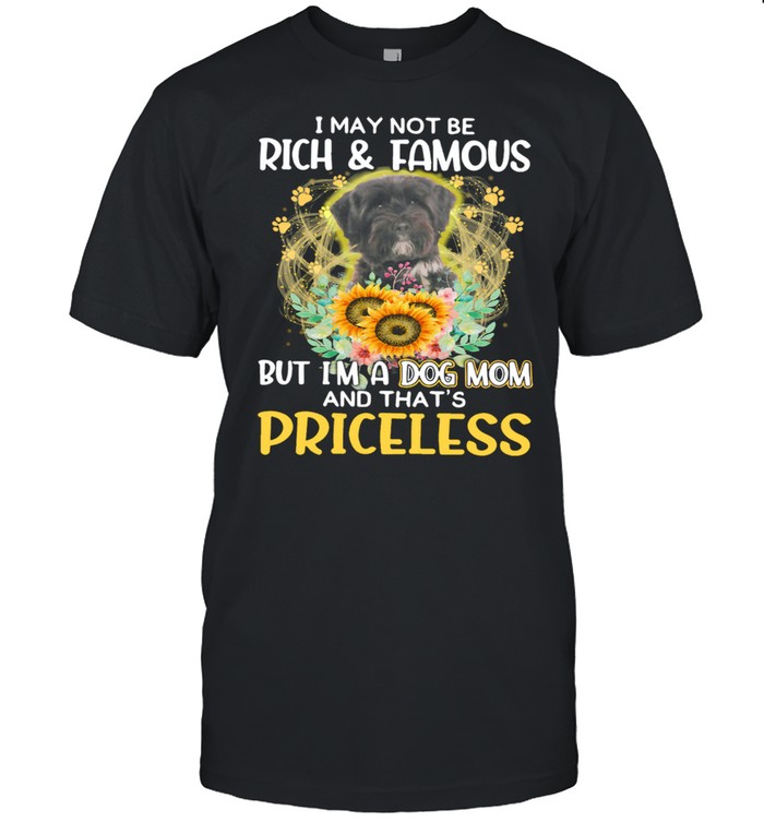 Tibetan Terrier I May Not Be Rich And Famous Dog Mom Priceless shirts