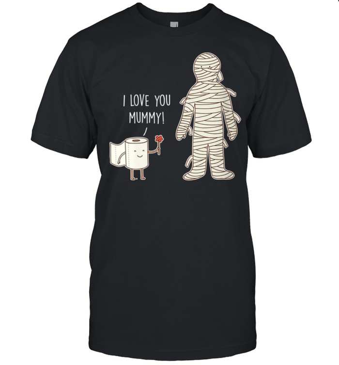 Womens I Love You Mummy Mothers Day shirts