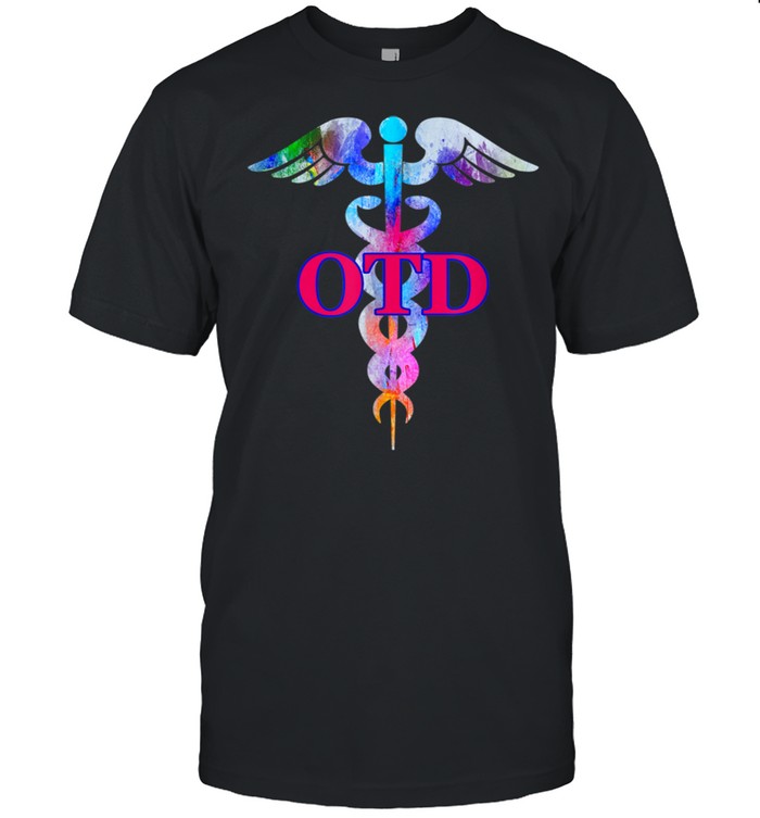 Doctor of Occupational Therapy OTD Caduceus Graduation Shirt