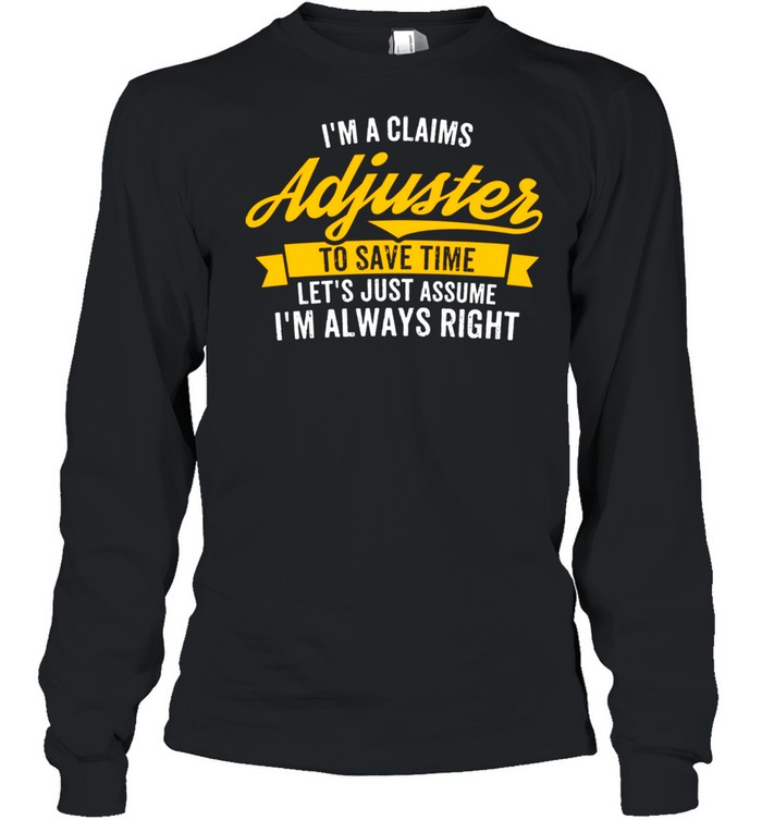 I'm A Claims Adjuster Insurance Worker shirt Long Sleeved T-shirt
