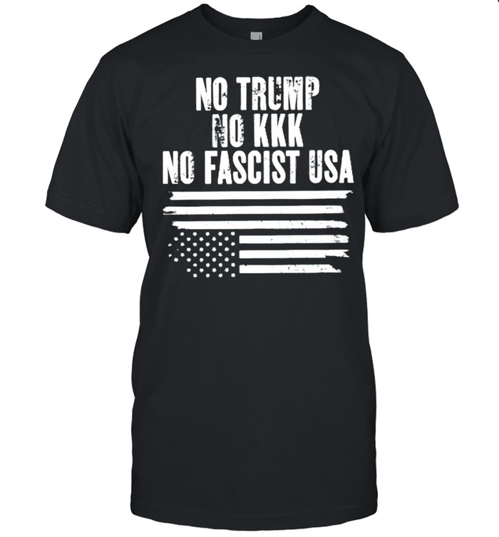 Nos Trumps nos kkks nos fascists USAs shirts