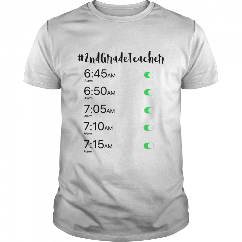 Alarms Clocks 2nds Grades Teachers T-shirts