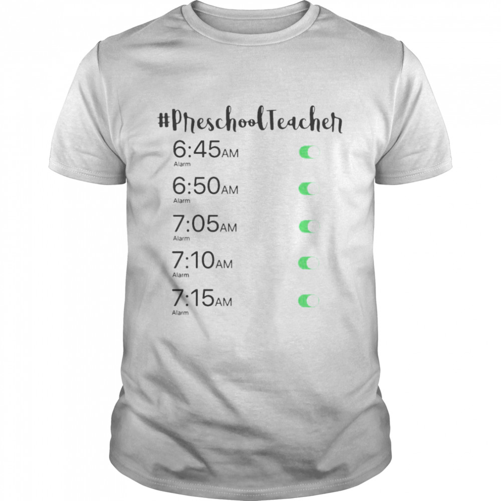 Alarm Clock #Preschool Teacher T-shirt