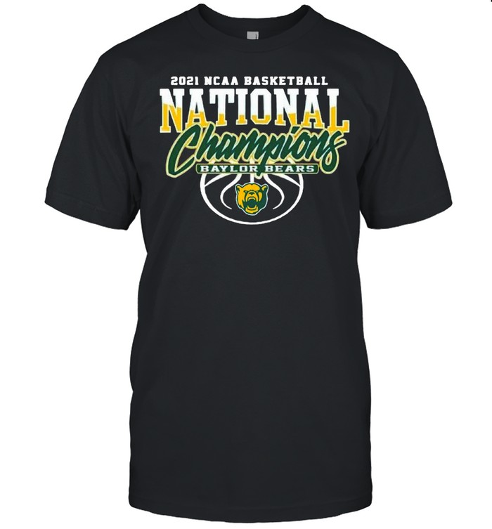 Baylor Bears Bu 2021 NCAA Men’s Basketball Champions shirt Classic Men's T-shirt