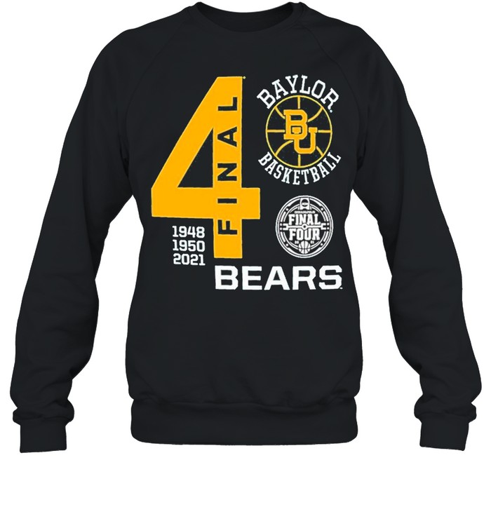 Baylor Bears Green Basketball 2021 Final Four 1948 1950 2021 shirt Unisex Sweatshirt