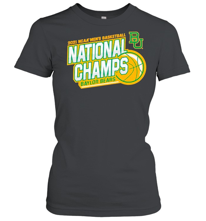 BU Baylor Bears 2021 NCAA Men’s Basketball National Champions shirt Classic Women's T-shirt