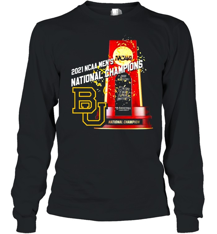 BU Baylor Bears Winner 2021 NCAA Men’s Basketball National Champions shirt Long Sleeved T-shirt