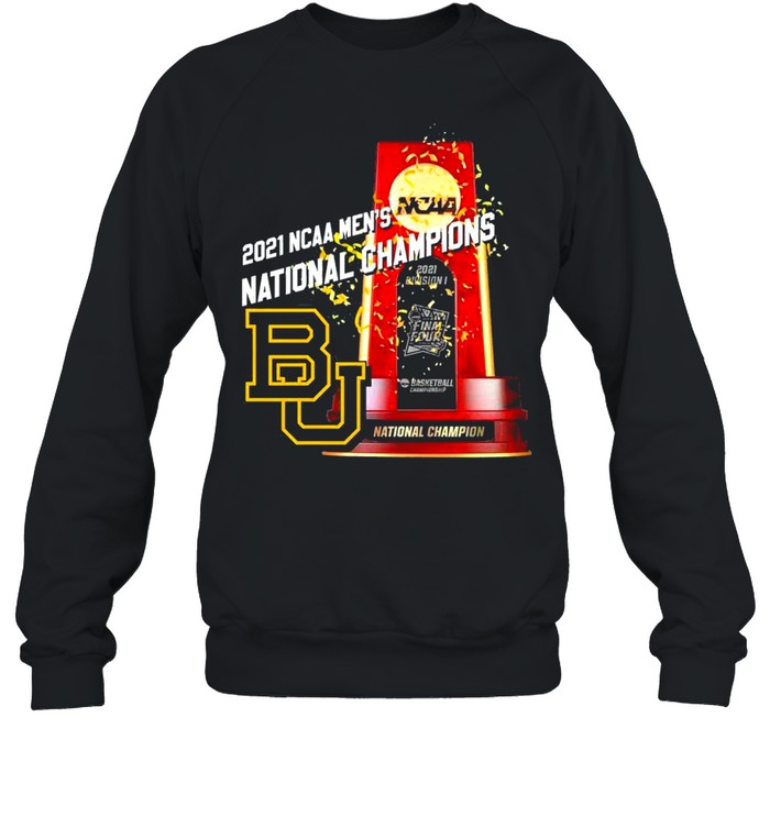 BU Baylor Bears Winner 2021 NCAA Men’s Basketball National Champions shirt Unisex Sweatshirt