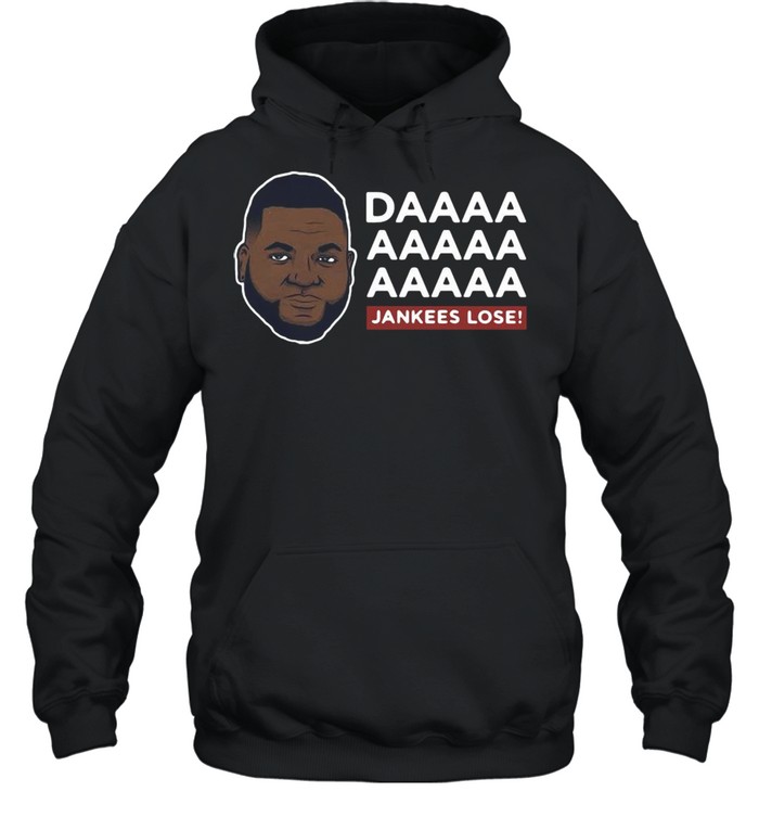 Daaaa Jankees Lose David Ortiz shirt Unisex Hoodie