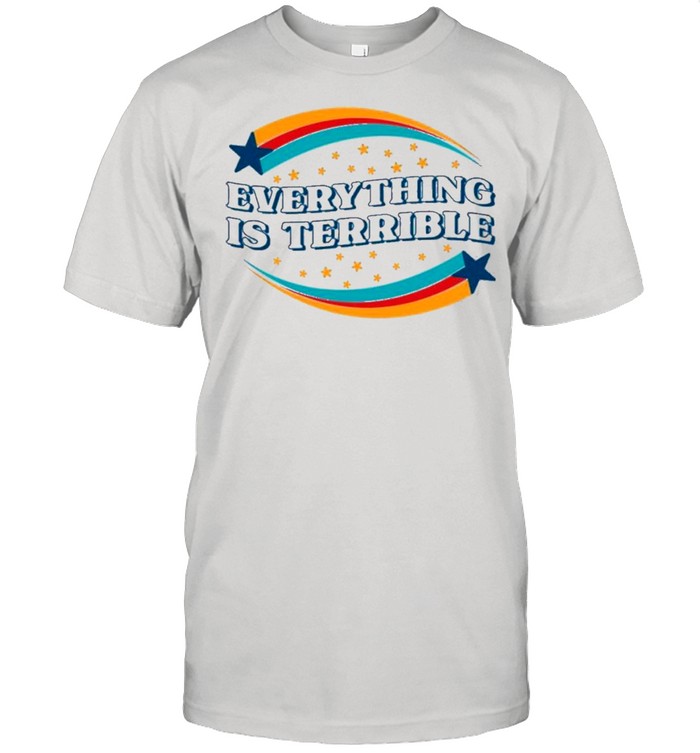 Everything is terrible shirt Classic Men's T-shirt