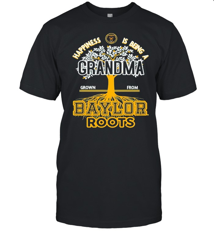 Happiness Is Being A Grandma Grown From Baylor Roots shirt Classic Men's T-shirt