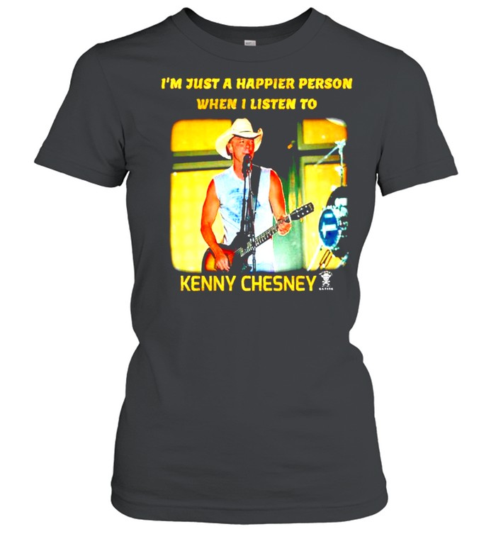 I’m just a happier person when I listen to Kenny Chesney shirt Classic Women's T-shirt