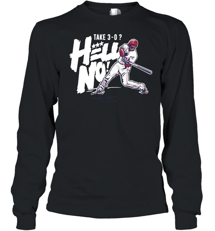 Juan Soto Take 3 0 Hell No shirt Long Sleeved T-shirt