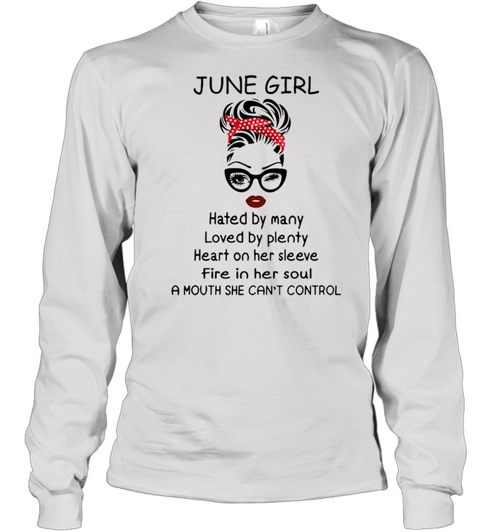 June girl hated by many loved by plenty heart on her sleeve shirt Long Sleeved T-shirt