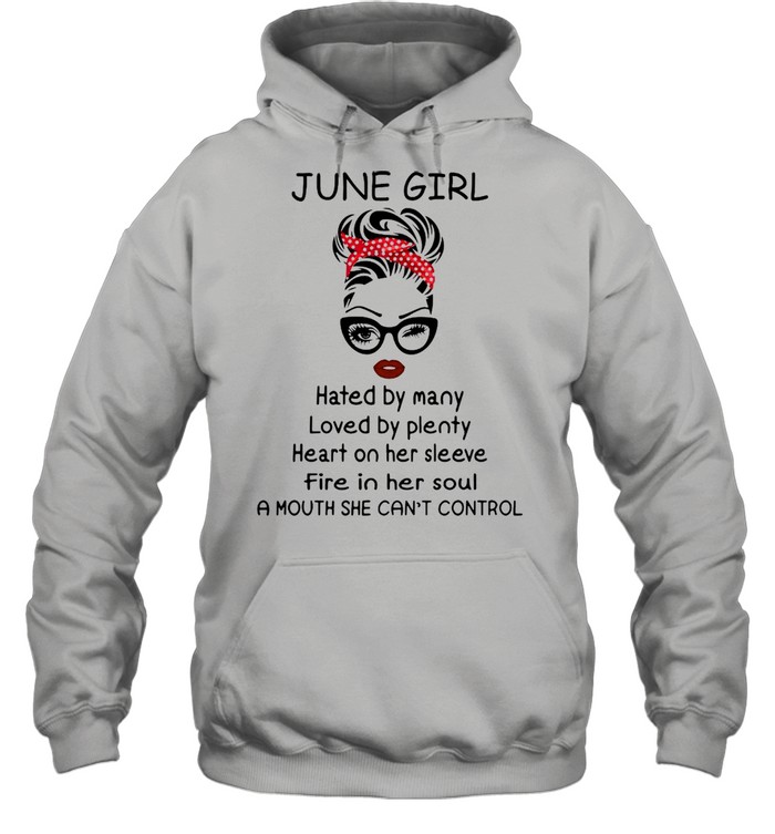 June girl hated by many loved by plenty heart on her sleeve shirt Unisex Hoodie