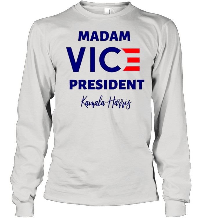 Madam Vice President With Kamala Harris shirt Long Sleeved T-shirt