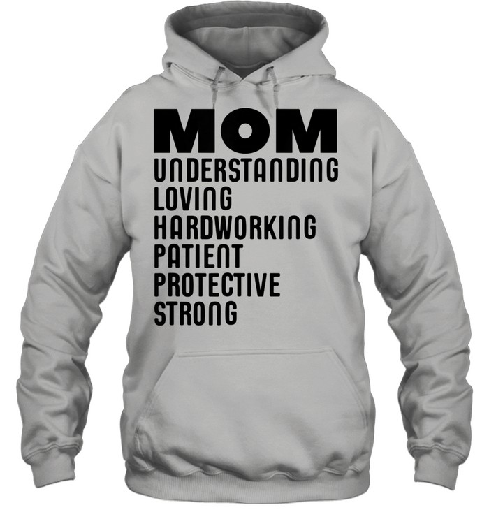 Mom Qualities Mother’s Day shirt Unisex Hoodie