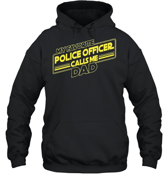 My favorite police officer calls me dad shirt Unisex Hoodie