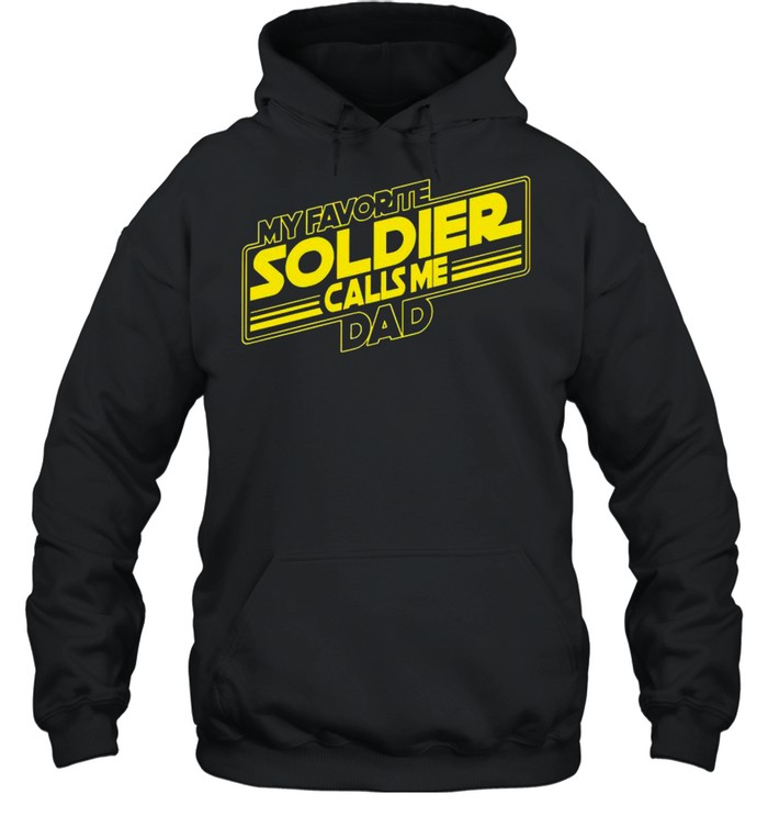 My Favorite Soldier Calls Me Dad shirt Unisex Hoodie