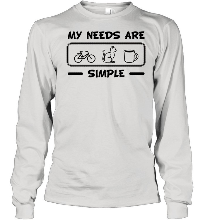 My Needs Are Simple Bicycle Cat Coffee shirt Long Sleeved T-shirt