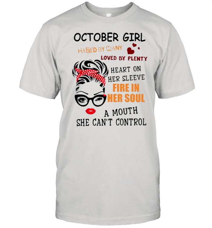 October girl hated by many loved by plenty heart on her sleeve fire in her soul a mou shirt Classic Men's T-shirt