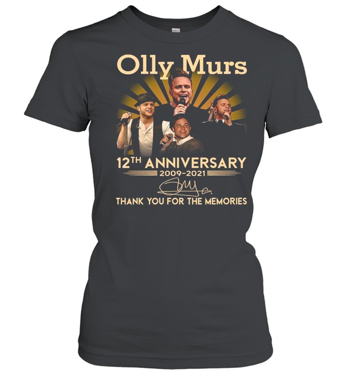 Olly Murs 12th Anniversary 2009 2021 Signature Thank You For The Memories shirt Classic Women's T-shirt