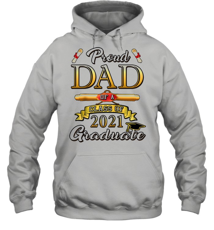 Proud Dad Of 2021 Graduate Seniors Class Graduation shirt Unisex Hoodie