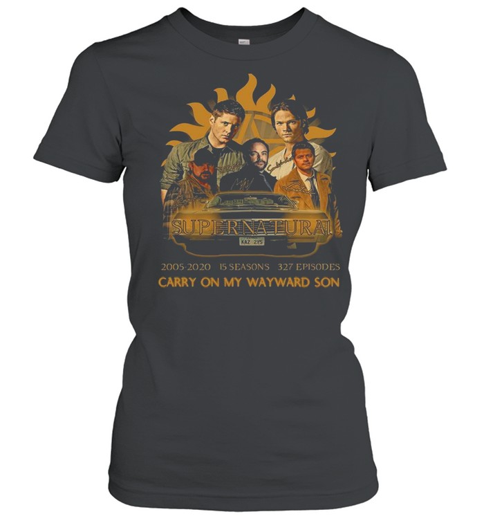 Super Natural 2005 2020 15 Seasons 327 Episodes Carry On My Wayward Son shirt Classic Women's T-shirt