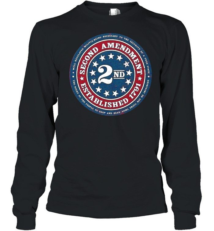 2ND Second Amendment Established 1791 T-shirt Long Sleeved T-shirt