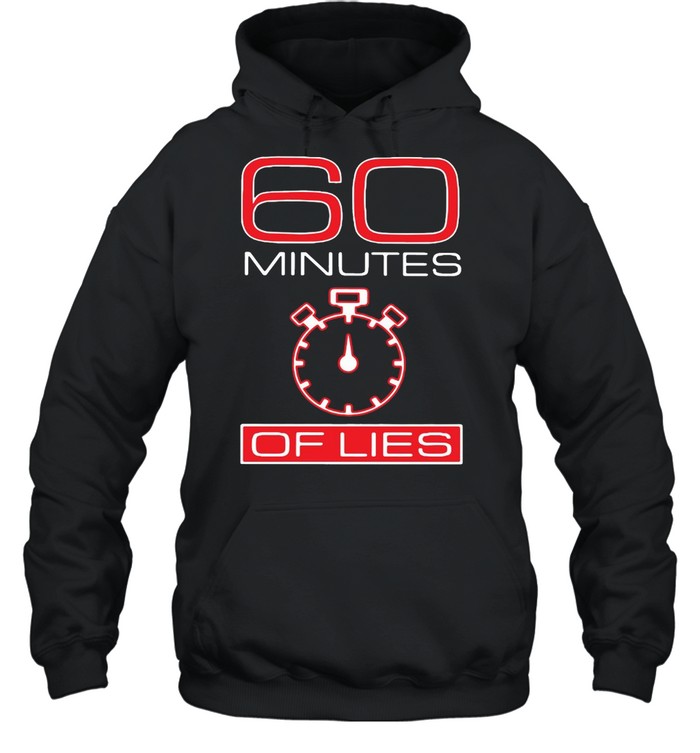 60 Minutes Of Lies T-shirt Unisex Hoodie