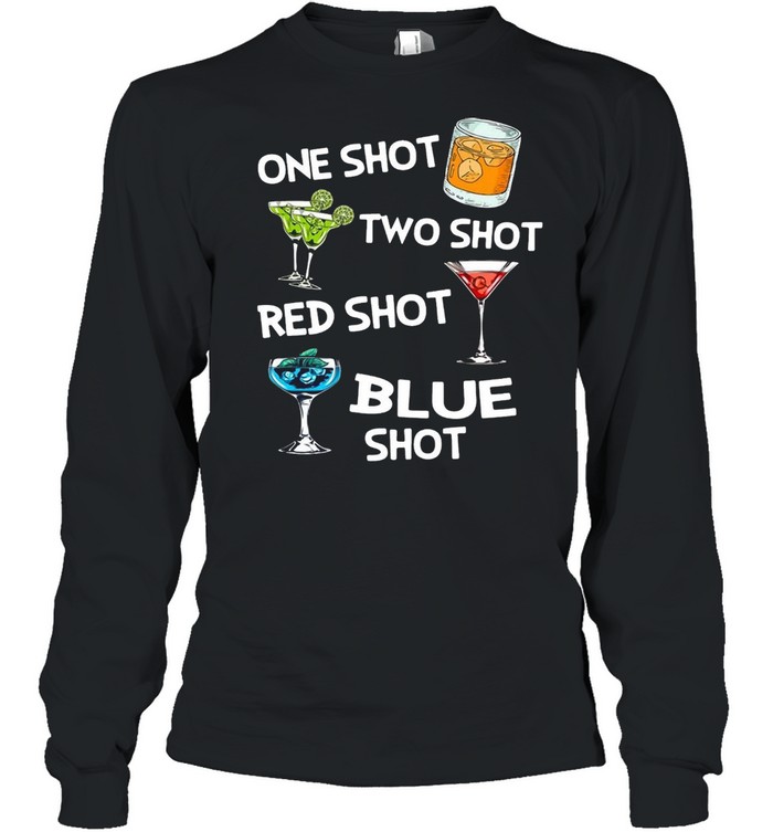 Cocktails One Shot Two Shot Red Shot Blue Shot T-shirt Long Sleeved T-shirt