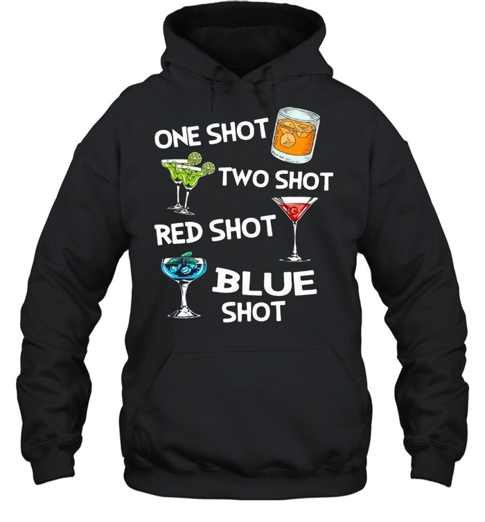 Cocktails One Shot Two Shot Red Shot Blue Shot T-shirt Unisex Hoodie