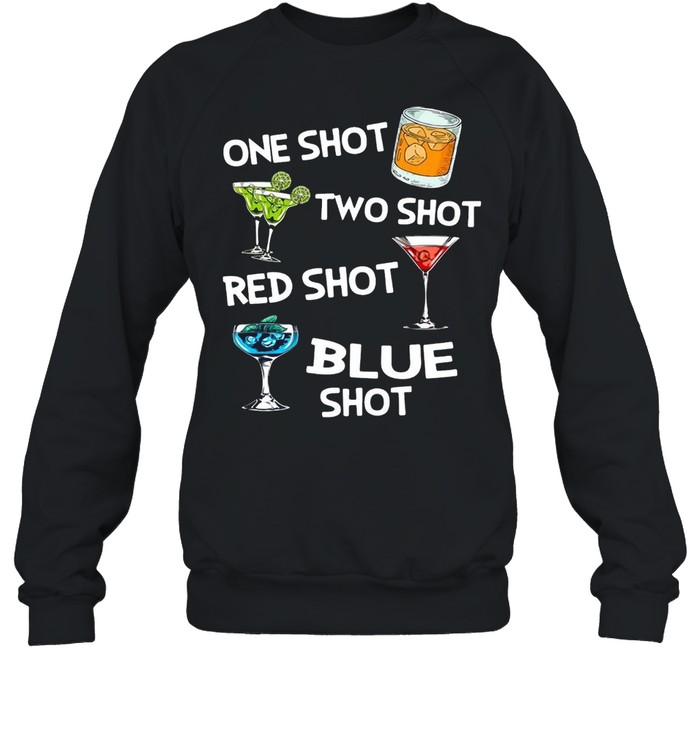 Cocktails One Shot Two Shot Red Shot Blue Shot T-shirt Unisex Sweatshirt