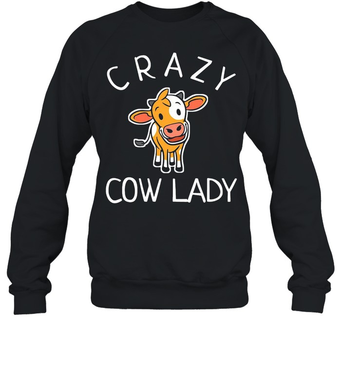 Crazy Cow Lady T-shirt Unisex Sweatshirt