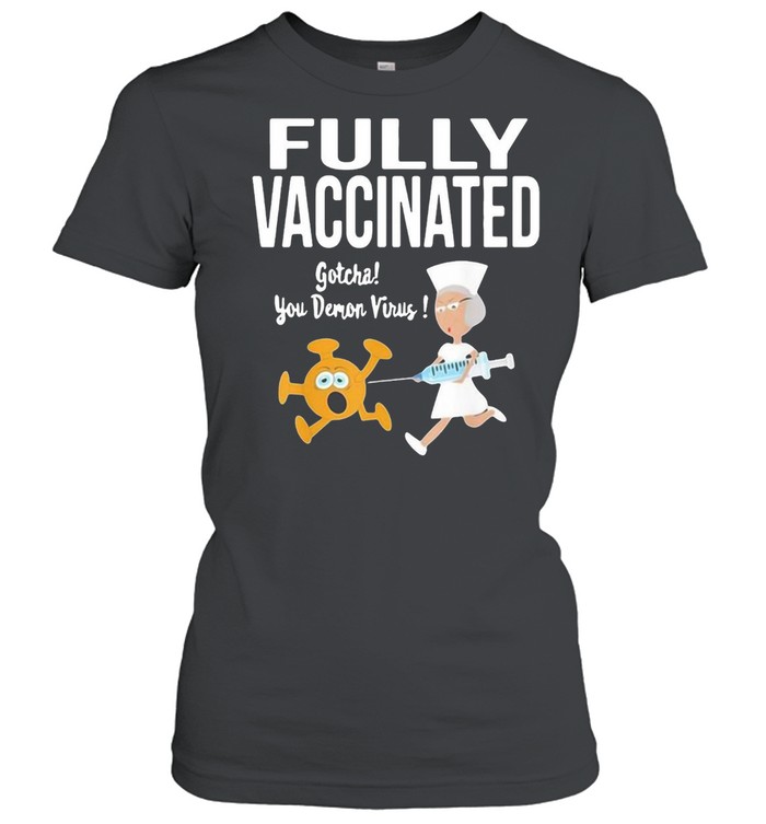 Fully Vaccinated Funny Nurse Chasing Virus With Inoculation T-shirt Classic Women's T-shirt