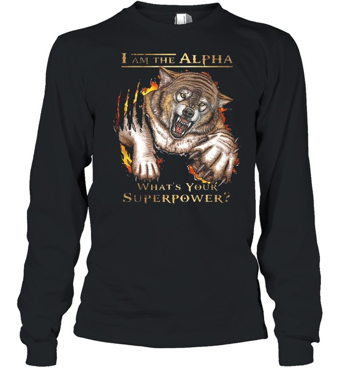 I Am The Alpha What’s Your Superpower Tiger T-shirt Long Sleeved T-shirt