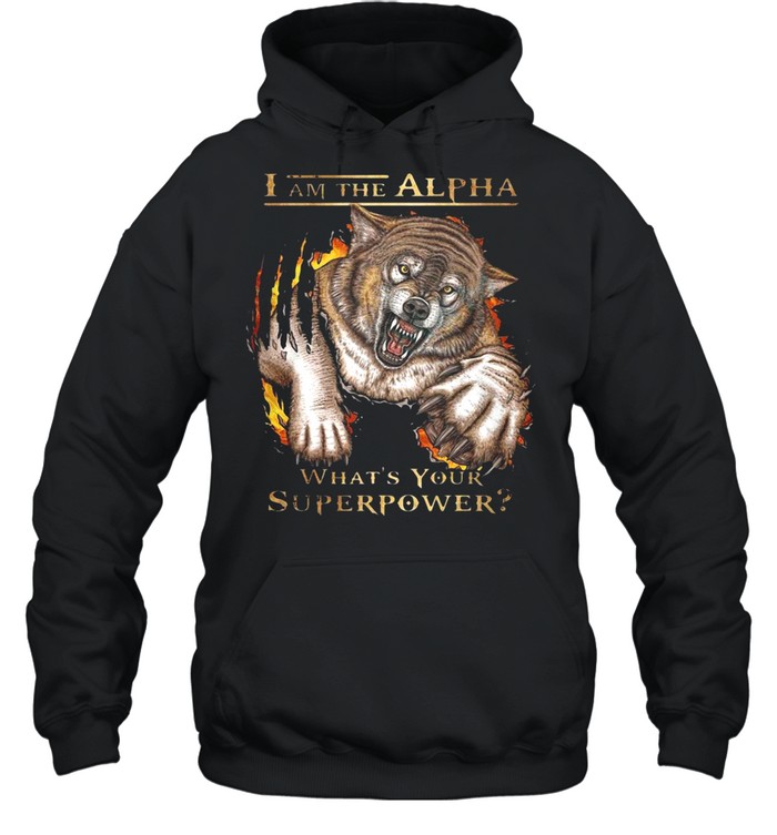 I Am The Alpha What’s Your Superpower Tiger T-shirt Unisex Hoodie