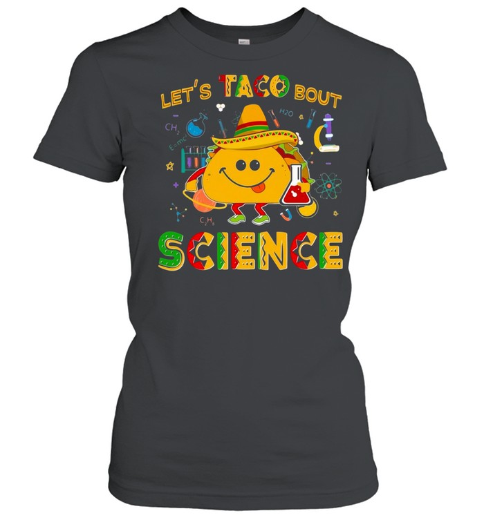 Let’s Taco Bout Science T-shirt Classic Women's T-shirt