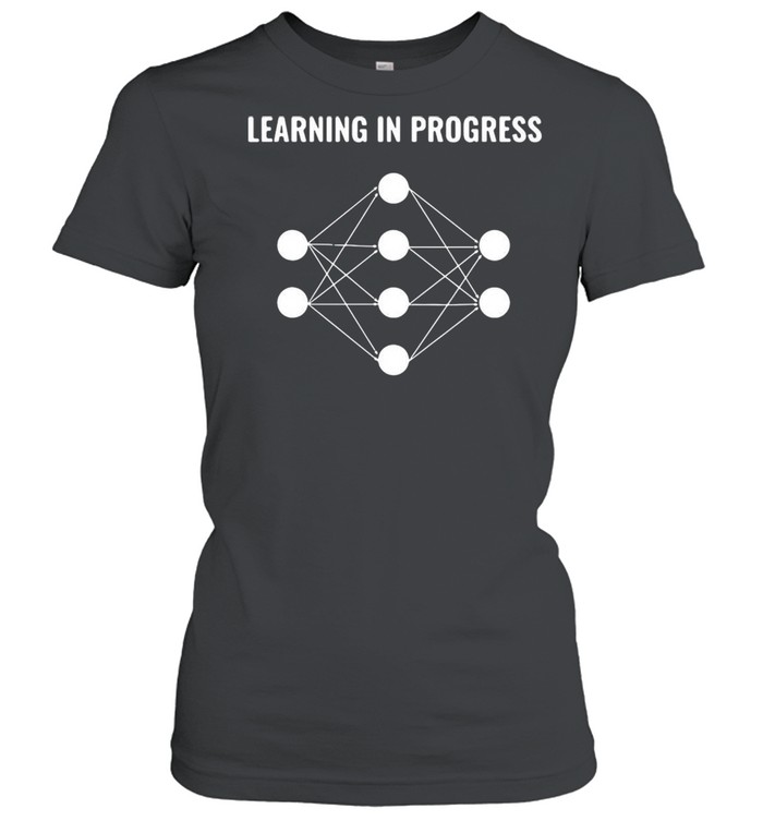 Machine Learning In Progress T-shirt Classic Women's T-shirt