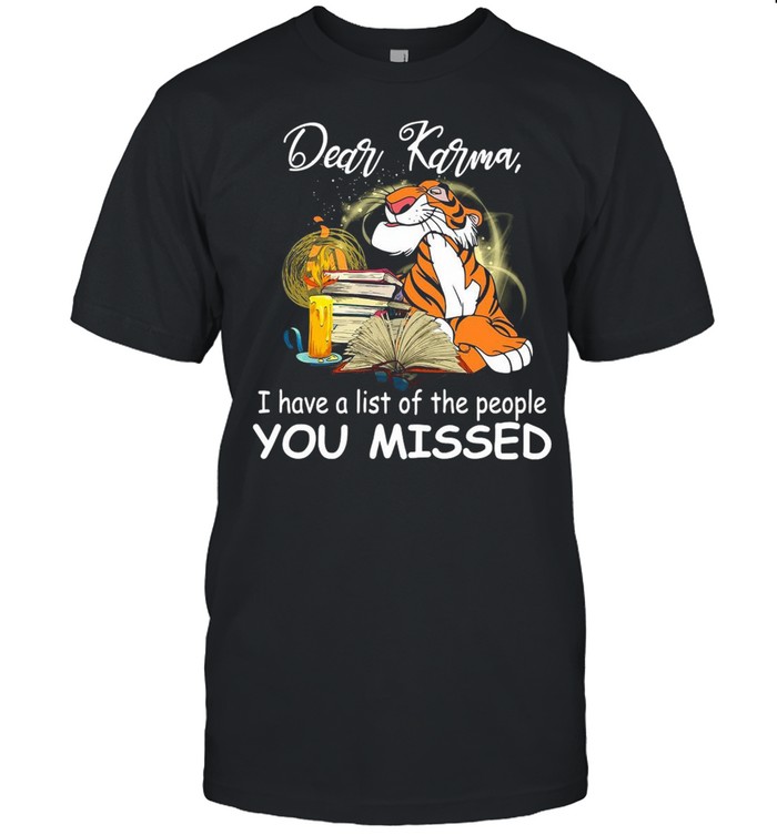 Tiger Dear Karma I Have A List Of The People You Missed T-shirt Classic Men's T-shirt